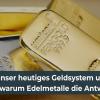 Warum unser heutiges Geldsystem ungerecht ist – und warum Edelmetalle die Antwort sind