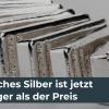 Physisches Silber ist jetzt wichtiger als der Preis