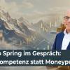 Mit Reto Spring im Gespräch: Finanzkompetenz statt Moneypulierung