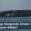 Achtung: Steigende Zinsen und der „Titanic-Effekt