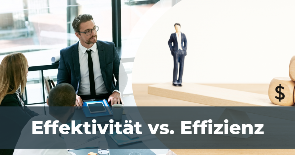 Effektivität vs. Effizienz