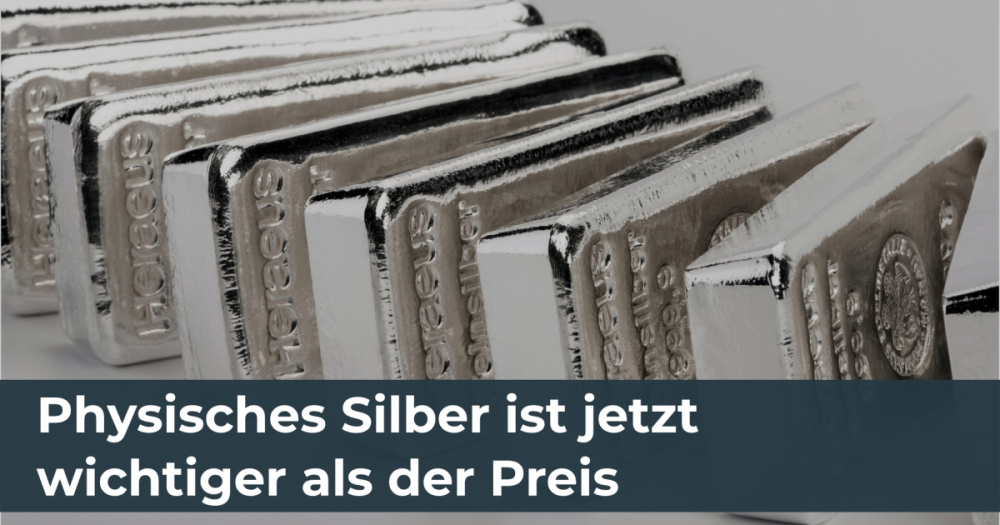 Physisches Silber ist jetzt wichtiger als der Preis