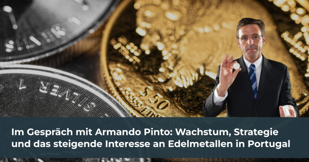Im Gespräch mit Armando Pinto: Wachstum, Strategie und das steigende Interesse an Edelmetallen in Portugal