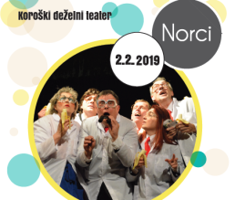 Predstava Koroškega deželnega teatra: NORCI
