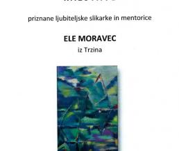 Odprtje razstave Ele Moravec