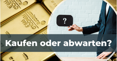 Gold kaufen oder abwarten?
