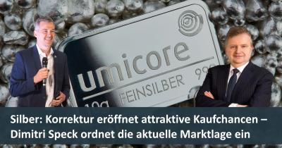 Silber: Korrektur eröffnet attraktive Kaufchancen – Dimitri Speck ordnet die aktuelle Marktlage ein