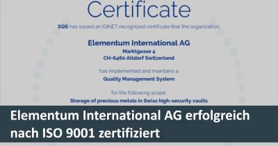 Elementum International AG erfolgreich nach ISO 9001 zertifiziert