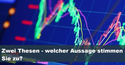 Zwei Thesen - welcher Aussage stimmen Sie zu?