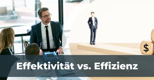 Effektivität vs. Effizienz