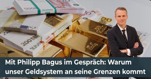 Mit Philipp Bagus im Gespräch: Warum unser Geldsystem an seine Grenzen kommt