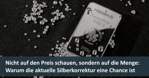 Nicht auf den Preis schauen, sondern auf die Menge: Warum die aktuelle Silberkorrektur eine Chance ist