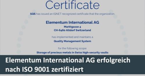Elementum International AG erfolgreich nach ISO 9001 zertifiziert