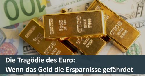 Die Tragödie des Euro: Wenn das Geld die Ersparnisse gefährdet