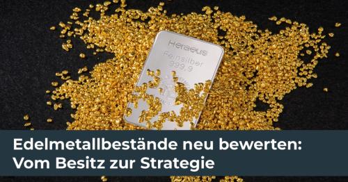 Edelmetallbestände neu bewerten: Vom Besitz zur Strategie