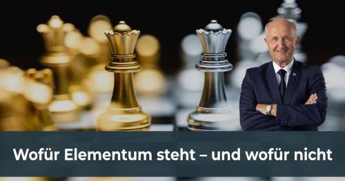 Wofür Elementum steht – und wofür nicht