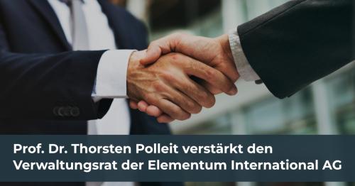 Prof. Dr. Thorsten Polleit verstärkt den Verwaltungsrat der Elementum International AG