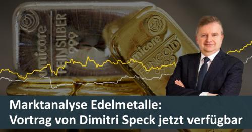 Marktanalyse Edelmetalle: Vortrag von Dimitri Speck jetzt verfügbar