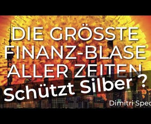 SCHÜTZT SILBER beim Platzen der größten Finanz-Blase aller Zeiten?
