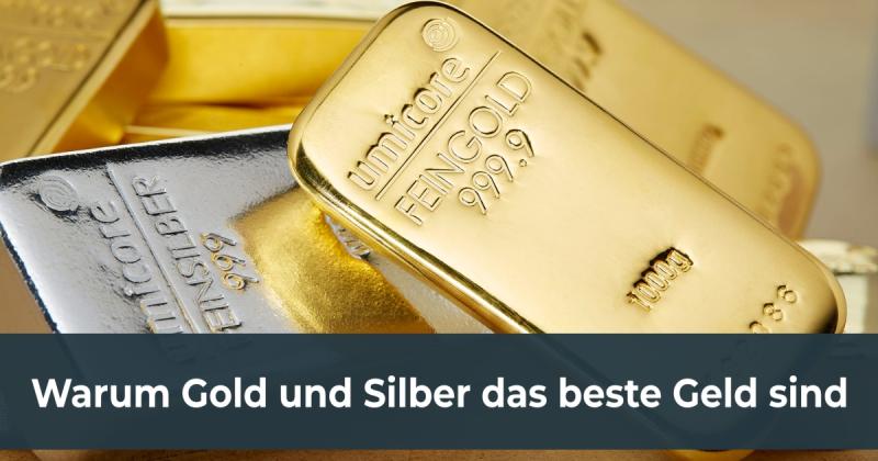 Warum Gold und Silber das beste Geld sind