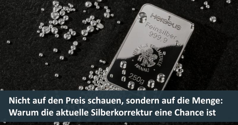 Nicht auf den Preis schauen, sondern auf die Menge: Warum die aktuelle Silberkorrektur eine Chance ist