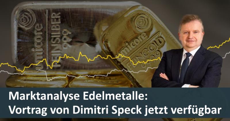Marktanalyse Edelmetalle: Vortrag von Dimitri Speck jetzt verfügbar