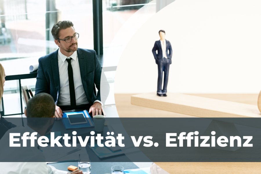 Effektivität vs. Effizienz